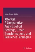Cover: After Oil : A Comparative Analysis of Oil Heritage, Urban Transformations, and Resilience Paradigms - Springer