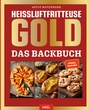 Cover: Hei&szlig;luftfritteuse GOLD Das Backbuch - Heel