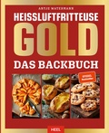 Cover: Hei&szlig;luftfritteuse GOLD Das Backbuch - Heel
