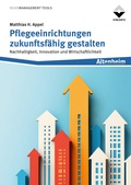 Cover: Pflegeeinrichtungen zukunftsf&auml;hig gestalten - Vincentz Network