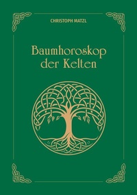 Abbildung von: Baumhoroskop der Kelten - Carl Ueberreuter Verlag