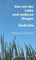 Cover: Das mit der Liebe und anderen Dingen - K&ouml;nigshausen & Neumann