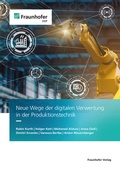 Bild: Neue Wege der digitalen Verwertung in der Produktionstechnik - Fraunhofer Verlag