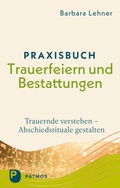 Cover: Praxisbuch Trauerfeiern und Bestattungen - Patmos
