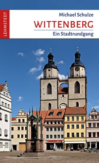 Abbildung von: Wittenberg - Lehmstedt Verlag