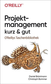 Abbildung von: Projektmanagement kurz & gut - O'Reilly
