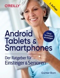 Cover: Android Tablets & Smartphones - 5. aktualisierte Auflage des Bestsellers. Mit gro&szlig;er Schrift und in Farbe. - O'Reilly