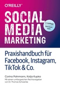 Cover: Social Media Marketing - Praxishandbuch f&uuml;r Facebook, Instagram, TikTok & Co. - O'Reilly