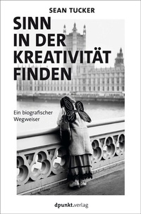 Abbildung von: Sinn in der Kreativität finden - dpunkt