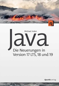 Enlarge image Cover: Java - Die Neuerungen in Version 17 LTS, 18 und 19 - dpunkt