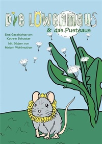 Abbildung von: Die Löwenmaus & das Pusteaus - Buchschmiede von Dataform Media GmbH