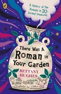 Cover: There Was a Roman in Your Garden - Puffin