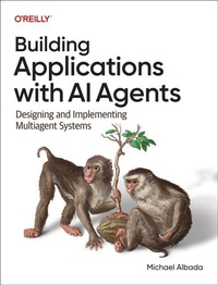 Enlarge image Cover: Building Applications with AI Agents - O'Reilly
