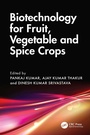 Cover: Biotechnology for Fruit, Vegetable and Spice Crops - CRC Press