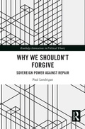 Cover: Why We Shouldn't Forgive - Routledge