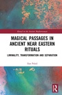 Cover: Magical Passages in Ancient Near Eastern Rituals - Routledge