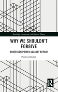 Cover: Why We Shouldn't Forgive - Routledge