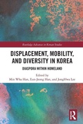 Cover: Displacement, Mobility, and Diversity in Korea - Routledge