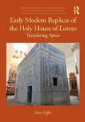 Cover: Early Modern Replicas of the Holy House of Loreto - Routledge
