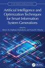 Cover: Artificial Intelligence and Optimization Techniques for Smart Information System Generations - CRC Press
