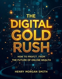 Abbildung von: The Digital Gold Rush - Lulu.com