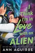 Cover: I Think I'm in Love with an Alien - Sourcebooks Casablanca