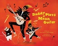 Cover: Daddy Plays a Mean Guitar - Reycraft Books