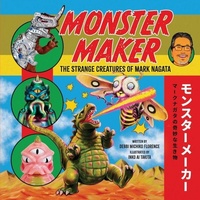 Abbildung von: Monster Maker: The Strange Creatures of Mark Nagata - Reycraft Books