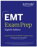 Cover: EMT Exam Prep, Eighth Edition: Focused Prep for the NREMT Cognitive Exam + One Full Length Practice Test - Kaplan Test Prep