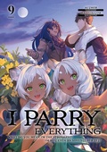 Cover: I Parry Everything: What Do You Mean I'm the Strongest? I'm Not Even an Adventurer Yet! Volume 9 - J-Novel Club