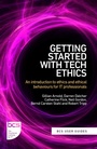 Cover: Getting Started with Tech Ethics - BCS, The Chartered Institute for IT