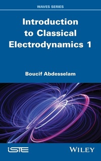 Abbildung von: Introduction to Classical Electrodynamics, Volume 1 - ISTE Ltd
