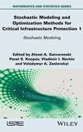Cover: Stochastic Modeling and Optimization Methods for Critical Infrastructure Protection, Volume 1 - ISTE Ltd