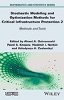 Cover: Stochastic Modeling and Optimization Methods for Critical Infrastructure Protection, Volume 2 - ISTE Ltd