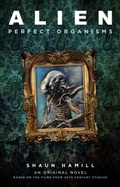 Cover: Alien: Perfect Organisms - Titan Books Ltd