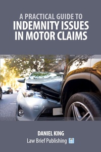 Abbildung von: A Practical Guide to Indemnity Issues in Motor Claims - Law Brief Publishing