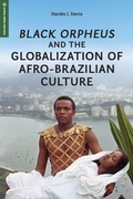 Cover: Black Orpheus and the Globalization of Afro-Brazilian Culture - Rutgers University Press