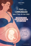 Cover: 9 mois pour communiquer avec l'&acirc;me de son b&eacute;b&eacute; - Larousse