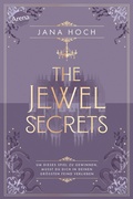 Cover: The Jewel Secrets (1). Um dieses Spiel zu gewinnen, musst du dich in deinen gr&ouml;&szlig;ten Feind verlieben - Arena Verlag eBooks