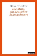 Cover: Die Mitte, ein deutscher Sehnsuchtsort - Campus Verlag Digital