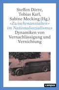 Cover: &raquo;Zwischenanstalten&laquo; im Nationalsozialismus - Campus Verlag Digital