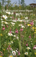Cover: Es muss nicht immer Rasen sein - BoD - Books on Demand