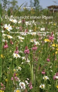 Cover: Es muss nicht immer Rasen sein - BoD - Books on Demand