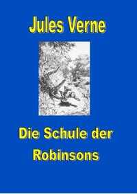 Enlarge image Cover: Schule der Robinsons - epubli