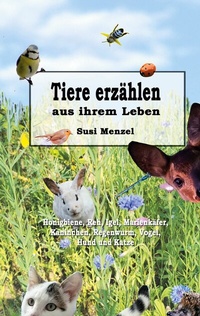 Abbildung von: Tiere erzählen aus ihrem Leben - BoD - Books on Demand