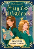 Cover: Princess Mysteries - Krone, K&uuml;sse und andere Katastrophen - KARIBU