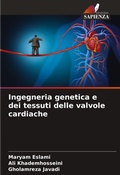 Cover: Ingegneria genetica e dei tessuti delle valvole cardiache - Edizioni Sapienza