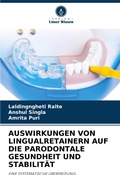 Cover: Auswirkungen Von Lingualretainern Auf Die Parodontale Gesundheit Und Stabilitaet - Verlag Unser Wissen