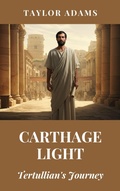 Cover: Carthage Light: Tertullian's Journey - Chronos Editions