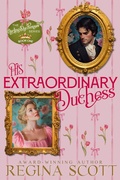 Cover: His Extraordinary Duchess (The Darling Duchesses, #1) - Regina Scott